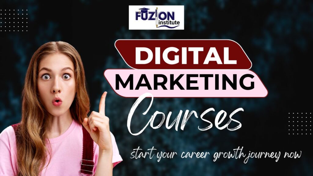 Digital Marketing Courses Start Your Career Growth Journey with FUZION Institute